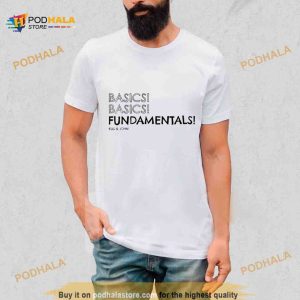 Basics! Basics! Fundamentals! Shirt