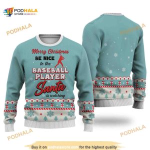 Be Nice To The Baseball Player Merry Xmas Ugly Christmas Sweater