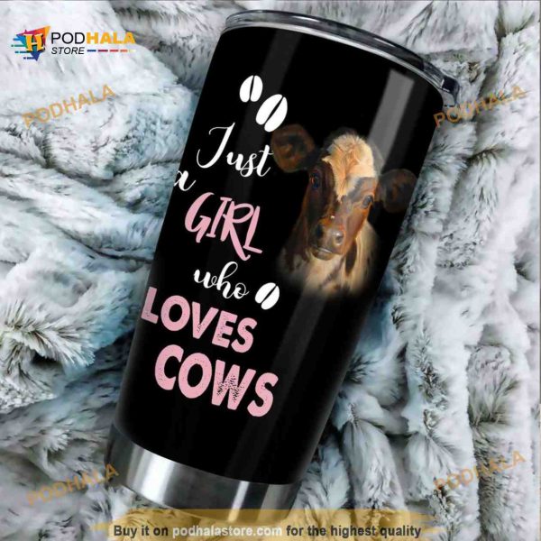Beautiful Cow Just A Girl Who Loves Cow Stainless Steel Cup Travel Tumbler, Coffee Tumbler