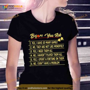 Before you ask yes i have so many games Shirt