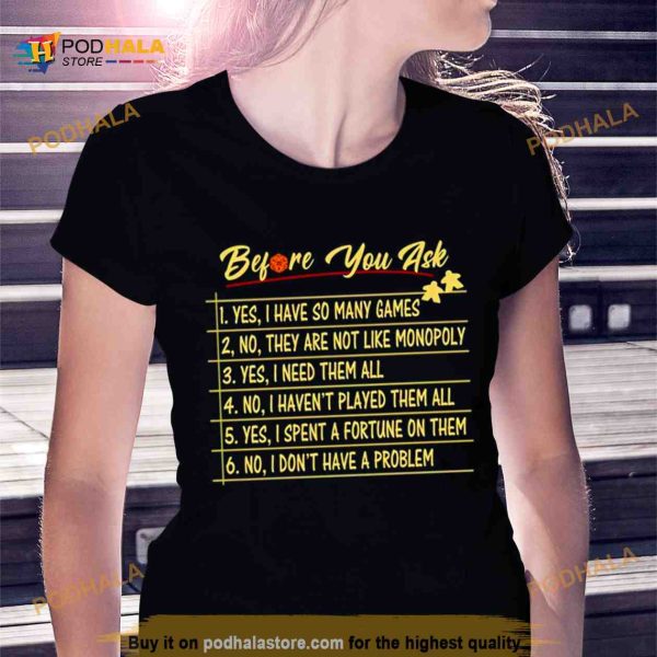 Before you ask yes i have so many games Shirt