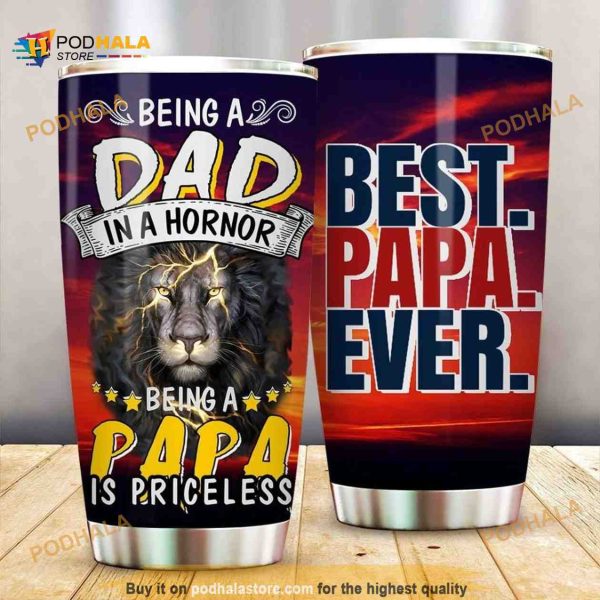 Being A Dad Is An Honor Being A Papa Stainless Steel Cup Coffee Tumbler