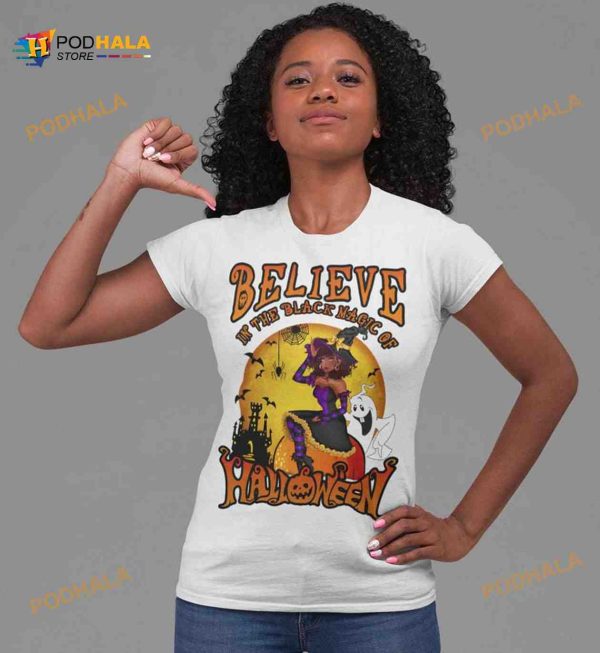 Believe In The Black Magic Of Halloween Shirt, Black Magic Of Witch Tshirt