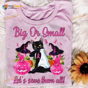 Big Or Small Let's Save Them All Black Cat Haunted Pumpkins Pink Ribbon Witch Hats Halloween Shirt