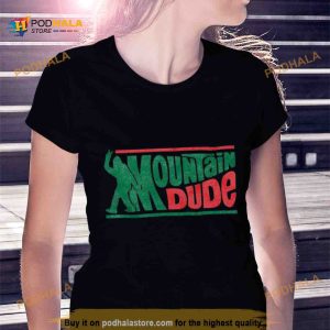 Bigfoot mountain dude Shirt