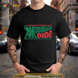Bigfoot mountain dude Shirt 2