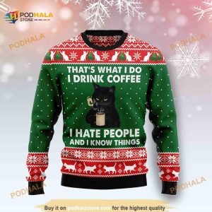 Black Cat Drink Coffee I Hate People And I Know Things Ugly Christmas Sweater