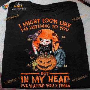 Black Cat Jason Voorhees Halloween Shirt, I Might Look Like I'm Listening To You But In My Head