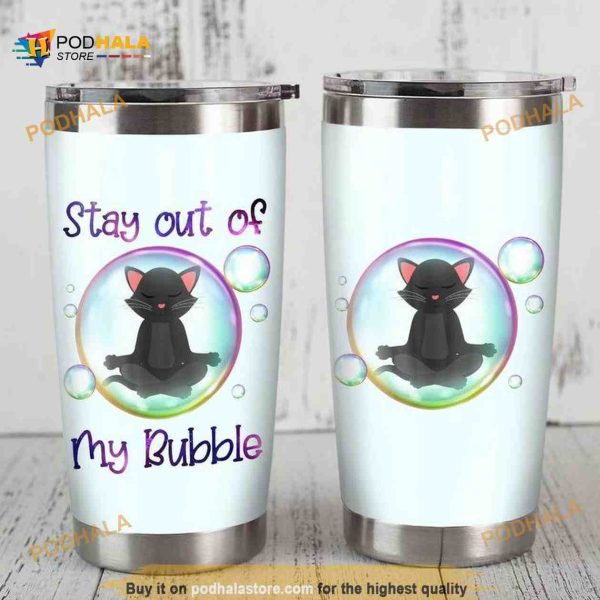 Black Cat Stay Out Of My Bubble Gift For Lover Day Coffee Tumbler
