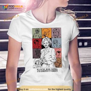Blanche Rose Sophia And Dorothy’s Version Shirt