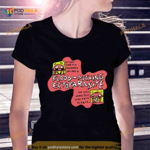 Blood sucking ectoparasite Shirt