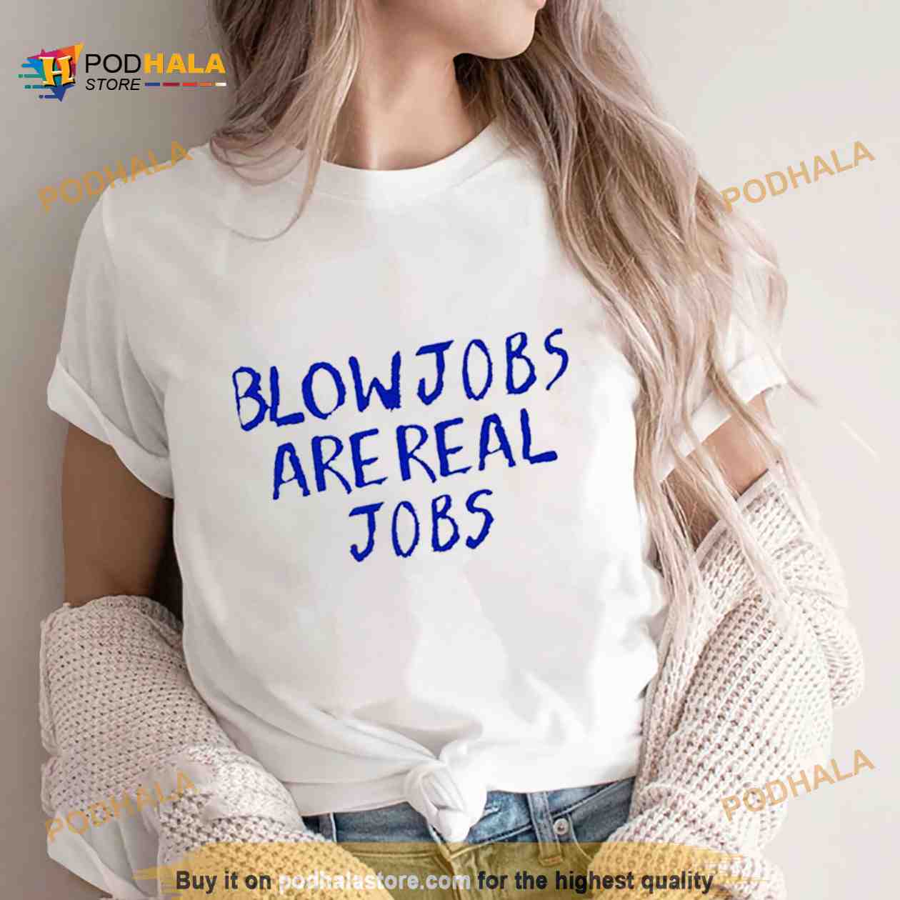 Blowjobs are real jobs Shirt - Podhalastore