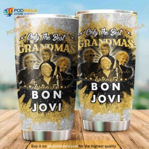 Bon Jovi Only The Best Grandmas Gift For Lovers Coffee Tumbler