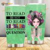 Book To Read Or Not To Read Stainless Steel Cup Coffee Tumbler