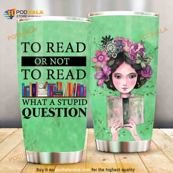 Book To Read Or Not To Read Stainless Steel Cup Coffee Tumbler