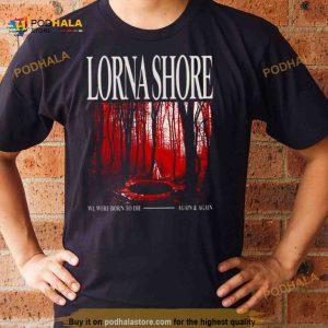 Born To Die Lorna Shore Shirt 2
