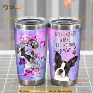 Boston Terrier Dog When I Needed A Hand I Found Your Paw Coffee Tumbler