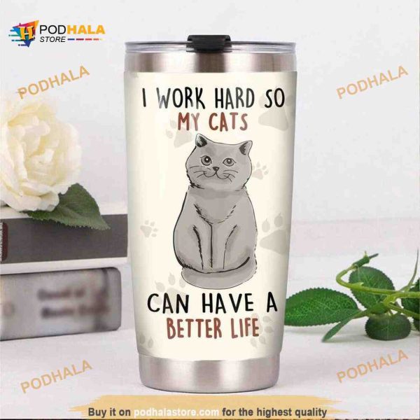 British Shorthair Cat Can Have A Better Life Coffee Tumbler