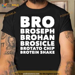 Bro Broseph Brohan Brosicle Brotato Chip Brotein Shake Shirt 2