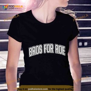 Bros for roe Shirt
