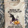 Buckle Up Buttercup You Just Flipped My Witch Switch Black Cat Witch Halloween Shirt