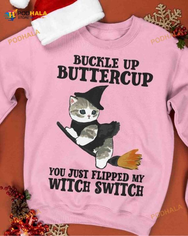 Buckle Up Buttercup You Just Flipped My Witch Switch Kitten Broom Halloween Shirt