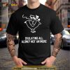 Butch Vashwood Ovulating All Alone Not Anymore Shirt
