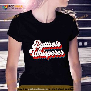 Butthole Whisperer Shirt 2