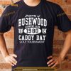 Caddyshack Bushwood Caddy Day Retro 1980 Bill Murray Shirt