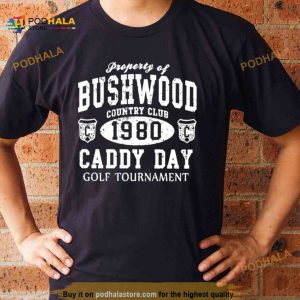 Caddyshack Bushwood Caddy Day Retro 1980 Bill Murray Shirt