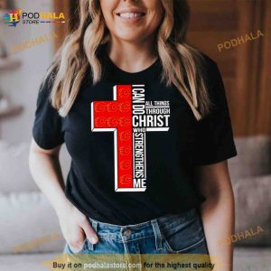 I Can Do All Things Through Christ Kansas City Chiefs T-Shirt - T-shirts  Low Price