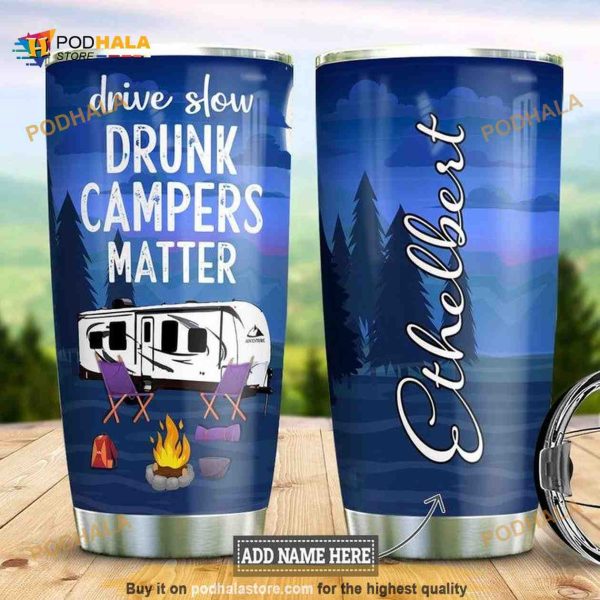 Camping Drive Slow Drunk Campers Matter PersonalizedCoffee Tumbler