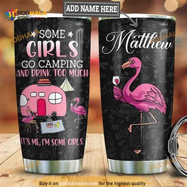 Camping Flamingo Drink Too Much Personalized Coffee Tumbler