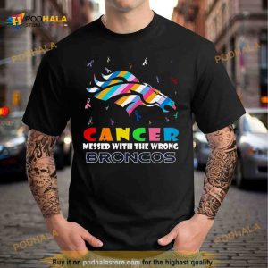 Cancer Messed With The Wrong Denver Broncos Shirt 2