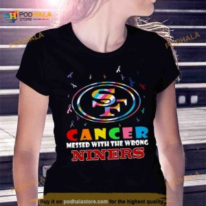 Cancer Messed With The Wrong San Francisco 49ers Shirt 2