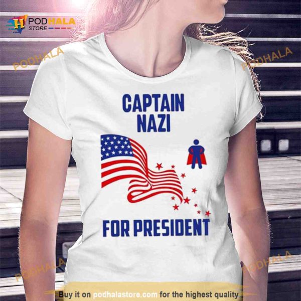 Captain nazI for president T Shirt