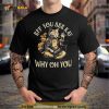 Cat Eff You See Kay Why Oh You Shirt