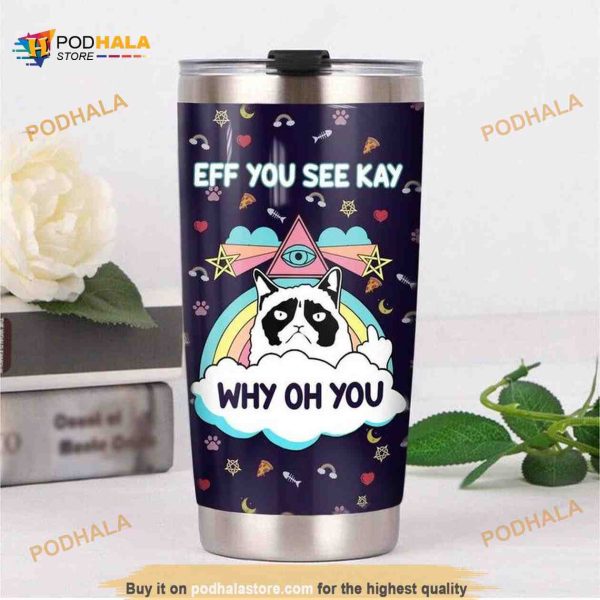 Cat Funny Rainbow Eff You See Kay Gift Travel Coffee Tumbler