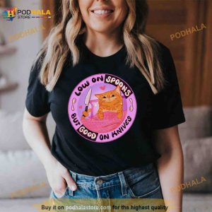 Cat Low On Spoons But Good On Knives Shirt