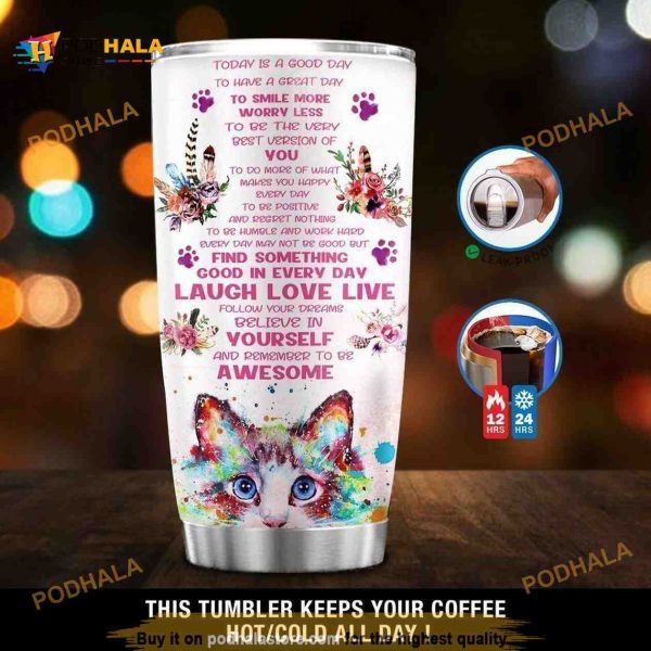 Cat Today Is Good Day Laugh Love Stainless Steel Cup Coffee Tumbler
