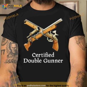 Certified Double Gunner Shirt 2