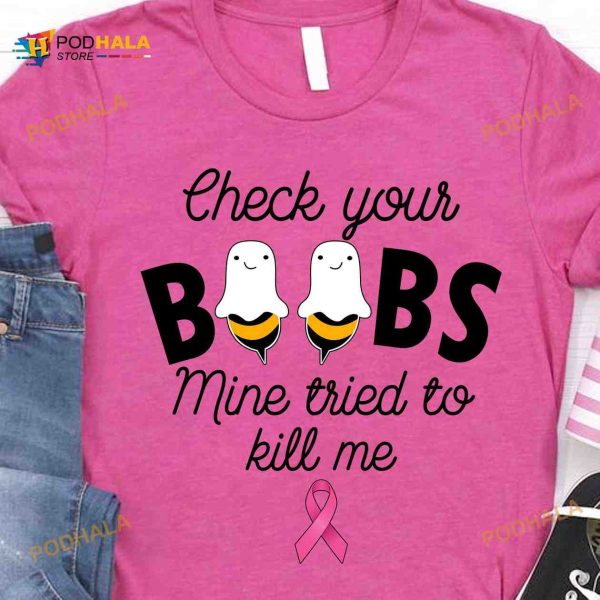 Check Your Boobs Mine Tried To Kill Me Cancer Awareness Halloween Shirt