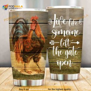 Chicken Live Like Someone Left The Gate Open Stainless Steel Cup Coffee Tumbler