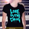 Chris Martin love is the drug just say yes Shirt
