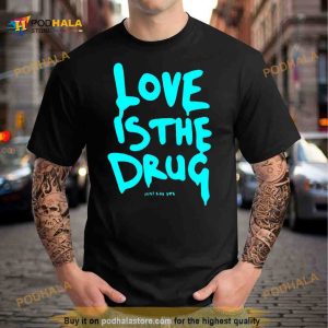 Chris Martin love is the drug just say yes Shirt 2