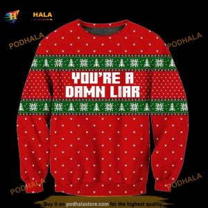 Christmas Patterns You’re A Damn Liar 3D Funny Ugly Sweater, Funny Xmas Gifts