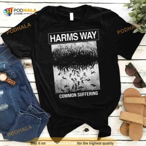 Common Suffering Harms Way Shirt