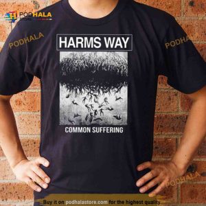 Common Suffering Harms Way Shirt 2