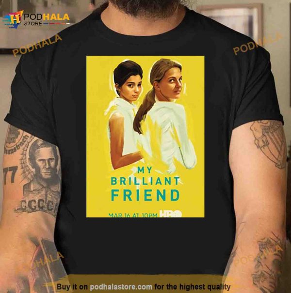 Cool Friend Movie My Brilliant Friend Shirt