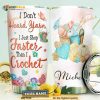 Crochet Personalized I Dont Hoard Yarn Faster Coffee Tumbler